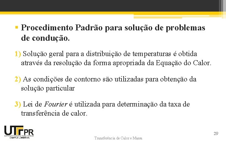 § Procedimento Padrão para solução de problemas de condução. 1) Solução geral para a § Procedimento Padrão para solução de problemas de condução. 1) Solução geral para a