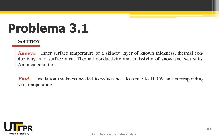 Problema 3. 1 Transferência de Calor e Massa 53 Problema 3. 1 Transferência de Calor e Massa 53