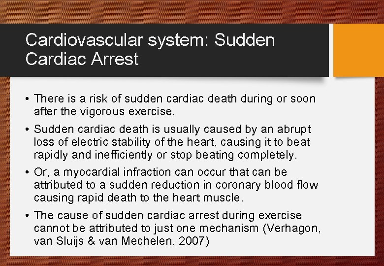 Cardiovascular system: Sudden Cardiac Arrest • There is a risk of sudden cardiac death