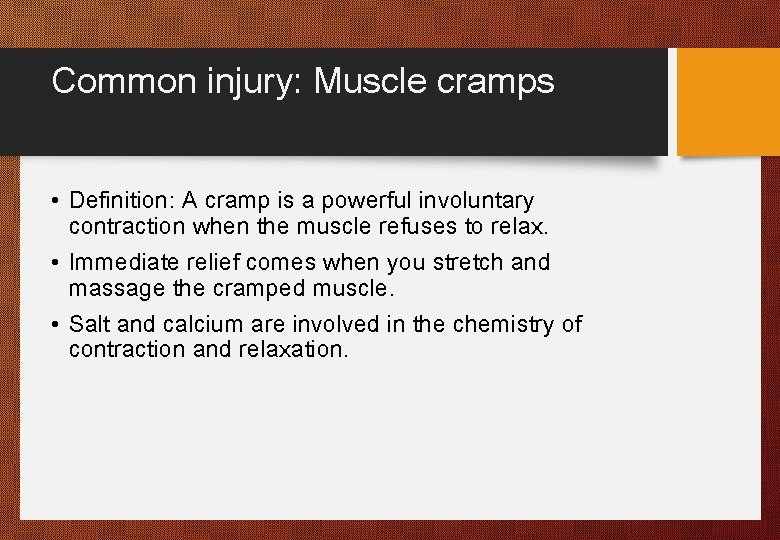 Common injury: Muscle cramps • Definition: A cramp is a powerful involuntary contraction when