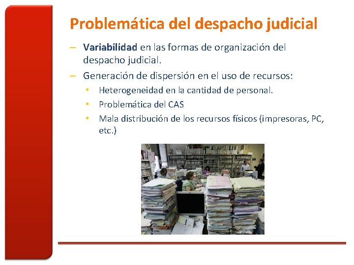 Problemática del despacho judicial – Variabilidad en las formas de organización del despacho judicial.