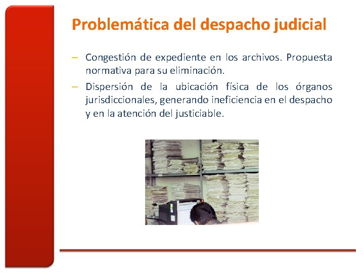 Problemática del despacho judicial – Congestión de expediente en los archivos. Propuesta normativa para
