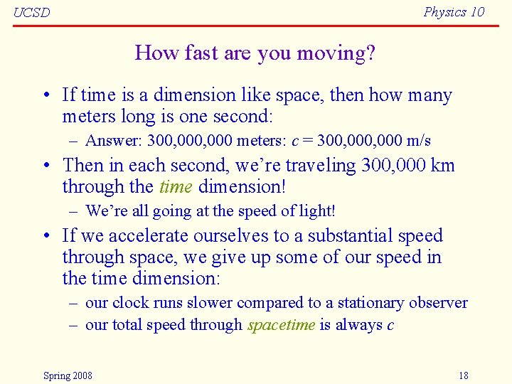 Physics 10 UCSD How fast are you moving? • If time is a dimension
