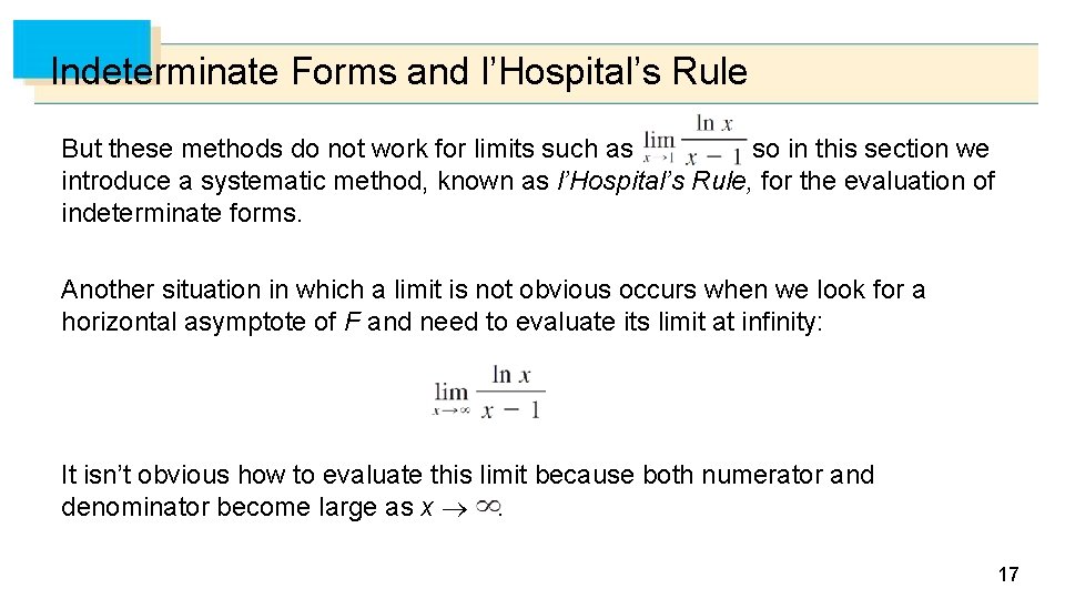 Indeterminate Forms and l’Hospital’s Rule But these methods do not work for limits such