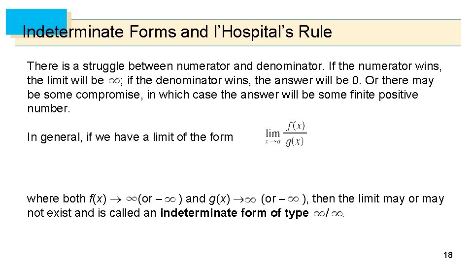 Indeterminate Forms and l’Hospital’s Rule There is a struggle between numerator and denominator. If