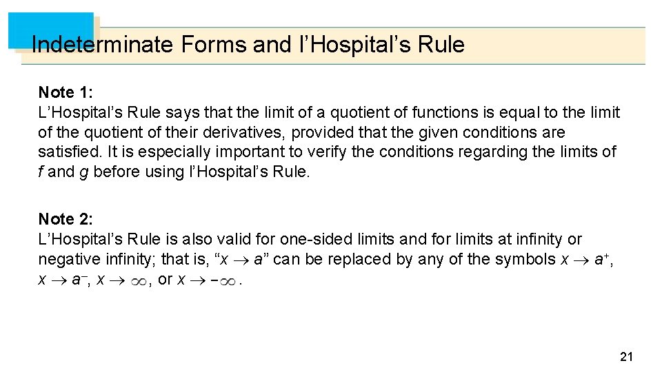 Indeterminate Forms and l’Hospital’s Rule Note 1: L’Hospital’s Rule says that the limit of