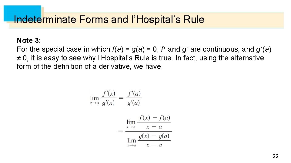 Indeterminate Forms and l’Hospital’s Rule Note 3: For the special case in which f
