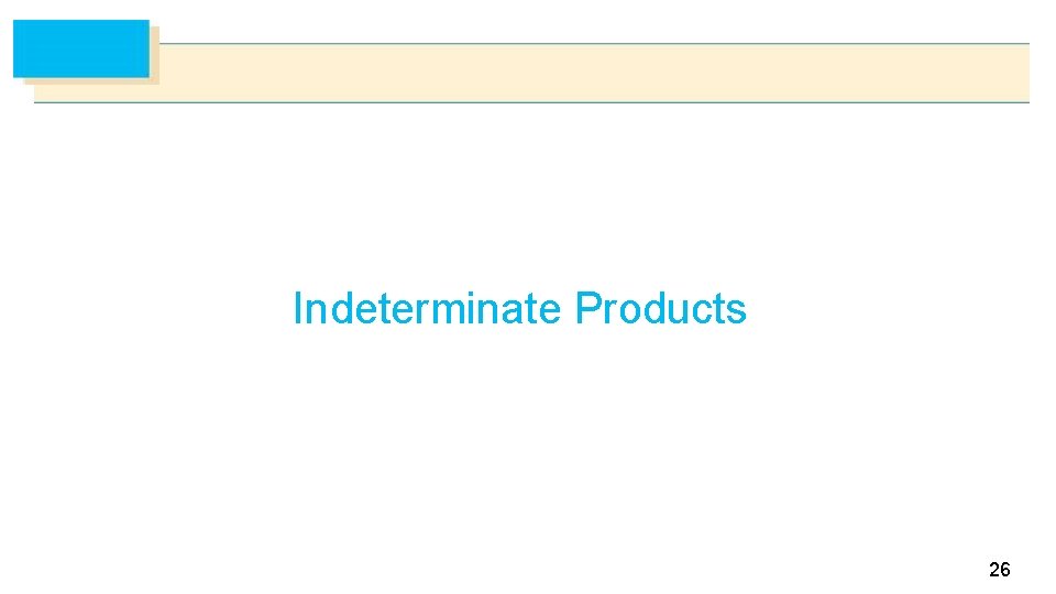 Indeterminate Products 26 