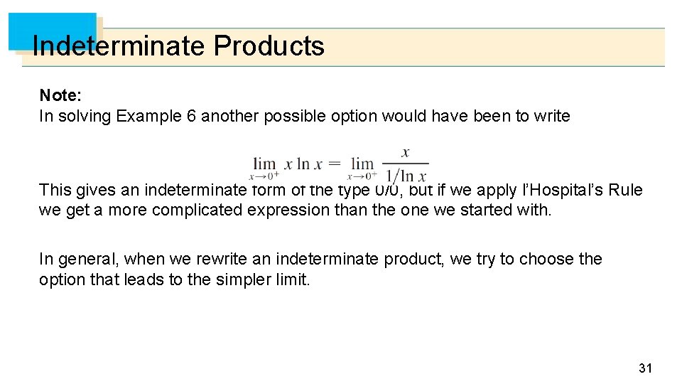 Indeterminate Products Note: In solving Example 6 another possible option would have been to