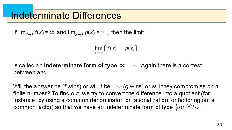 Indeterminate Differences If limx a f (x) = and limx a g(x) = ,