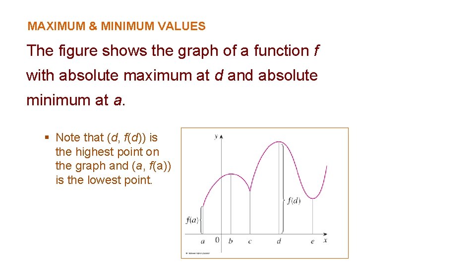 MAXIMUM & MINIMUM VALUES The figure shows the graph of a function f with
