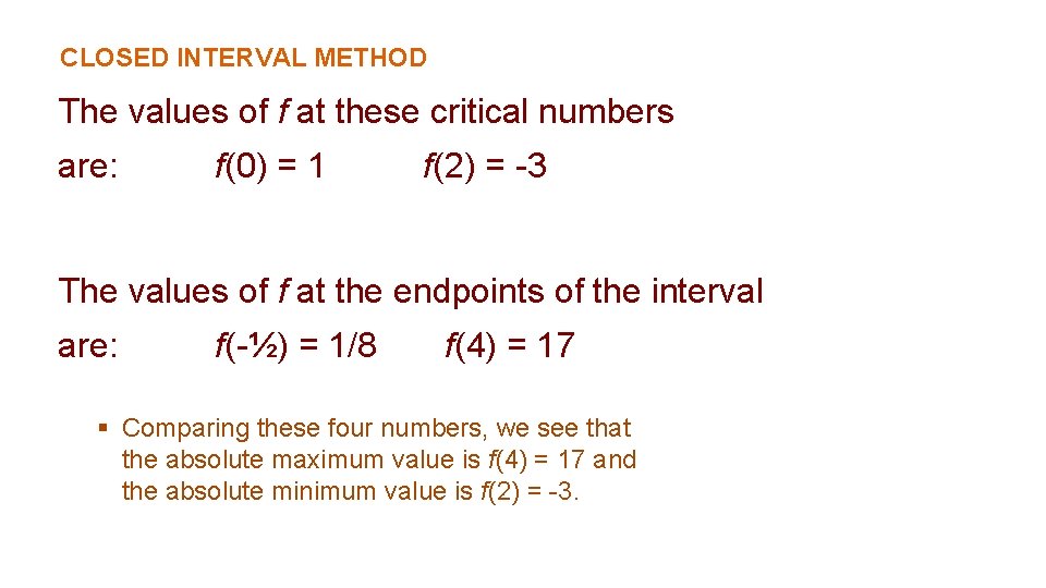 CLOSED INTERVAL METHOD The values of f at these critical numbers are: f(0) =