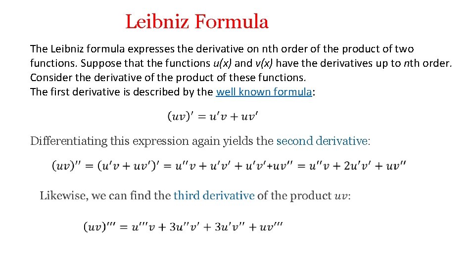 Leibniz Formula The Leibniz formula expresses the derivative on nth order of the product