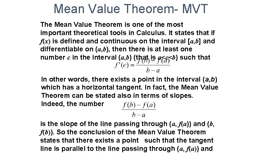 Mean Value Theorem- MVT The Mean Value Theorem is one of the most important