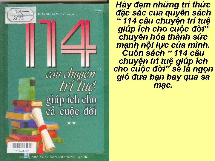 Hãy đem những tri thức đặc sắc của quyển sách “ 114 câu chuyện