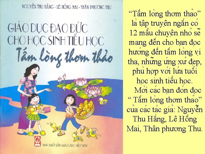 “Tâ m lo ng thơm tha o” la tâ p truyê n ngă n