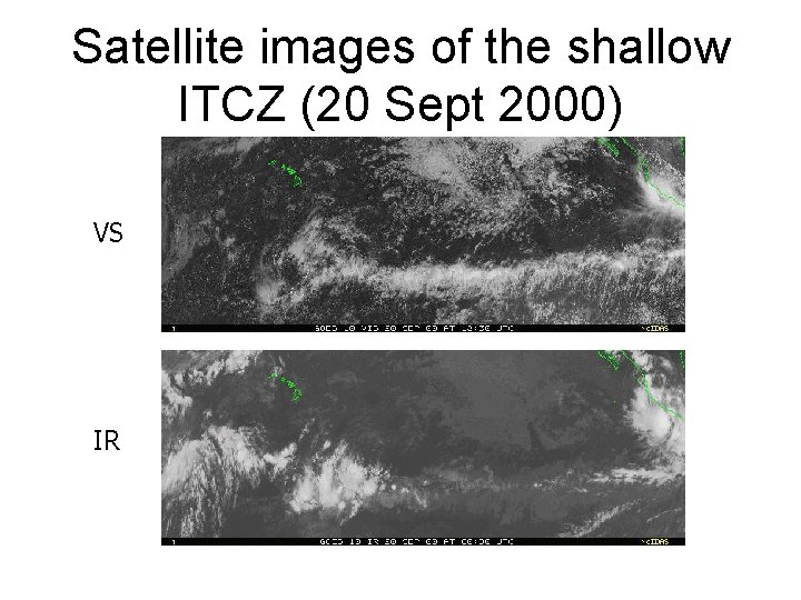 Satellite images of the shallow ITCZ (20 Sept 2000) VS IR 