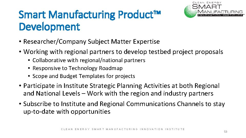 Smart Manufacturing Product™ Development • Researcher/Company Subject Matter Expertise • Working with regional partners