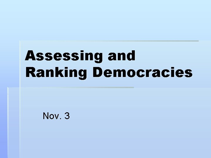 Assessing and Ranking Democracies Nov. 3 