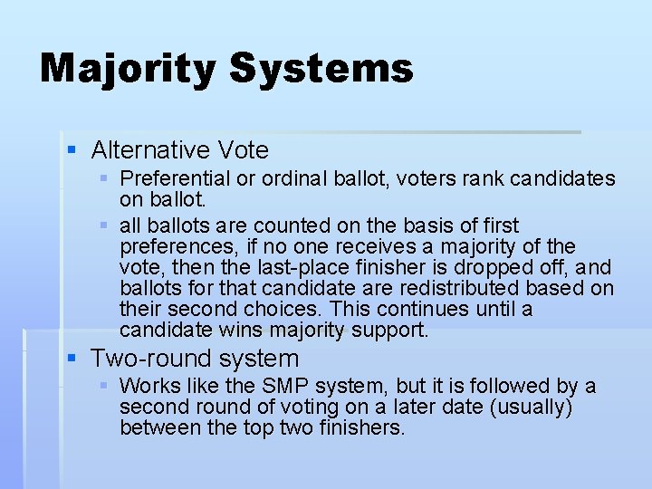 Majority Systems § Alternative Vote § Preferential or ordinal ballot, voters rank candidates on