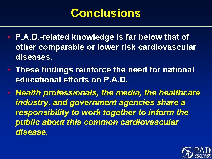 Conclusions • P. A. D. -related knowledge is far below that of other comparable