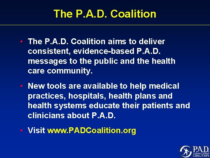 The P. A. D. Coalition • The P. A. D. Coalition aims to deliver