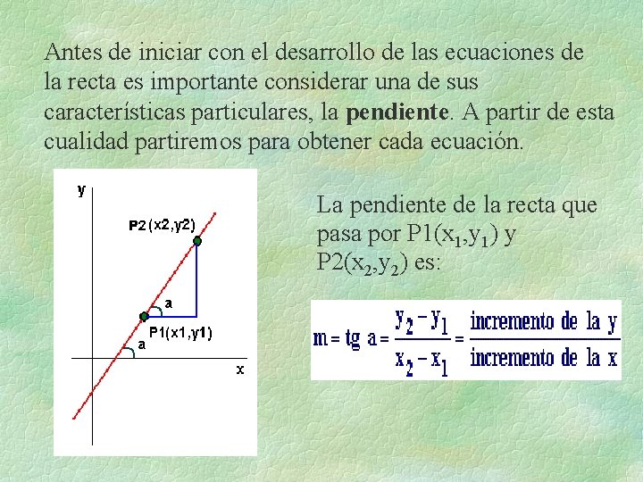 Antes de iniciar con el desarrollo de las ecuaciones de la recta es importante Antes de iniciar con el desarrollo de las ecuaciones de la recta es importante