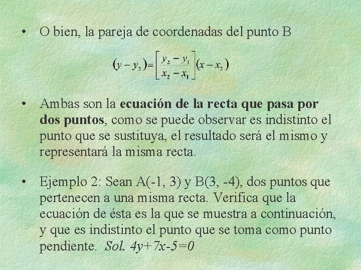 • O bien, la pareja de coordenadas del punto B • Ambas son • O bien, la pareja de coordenadas del punto B • Ambas son