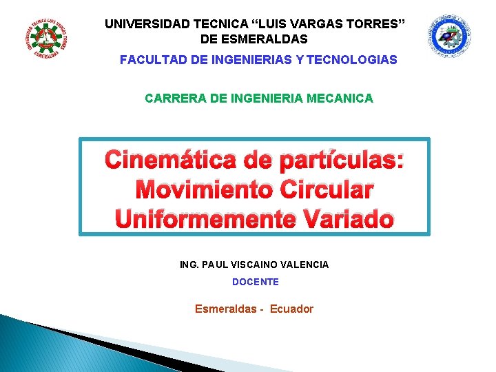 UNIVERSIDAD TECNICA “LUIS VARGAS TORRES” DE ESMERALDAS FACULTAD DE INGENIERIAS Y TECNOLOGIAS CARRERA DE