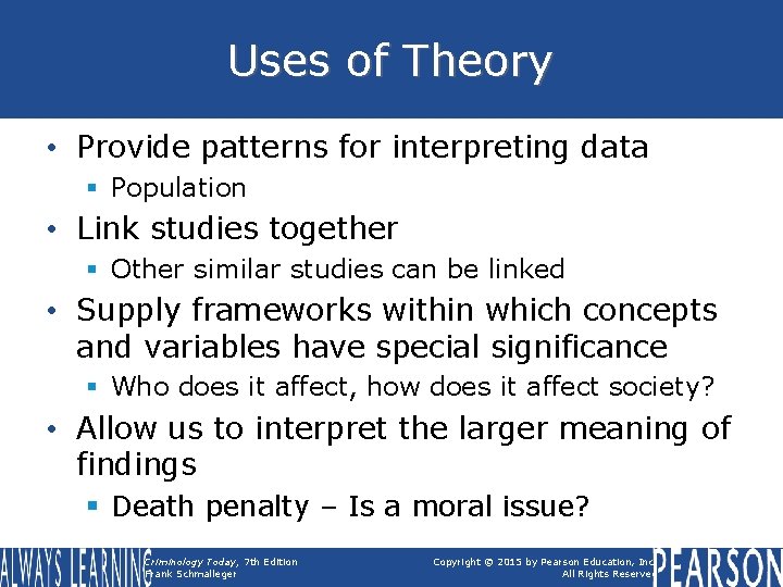 Uses of Theory • Provide patterns for interpreting data § Population • Link studies