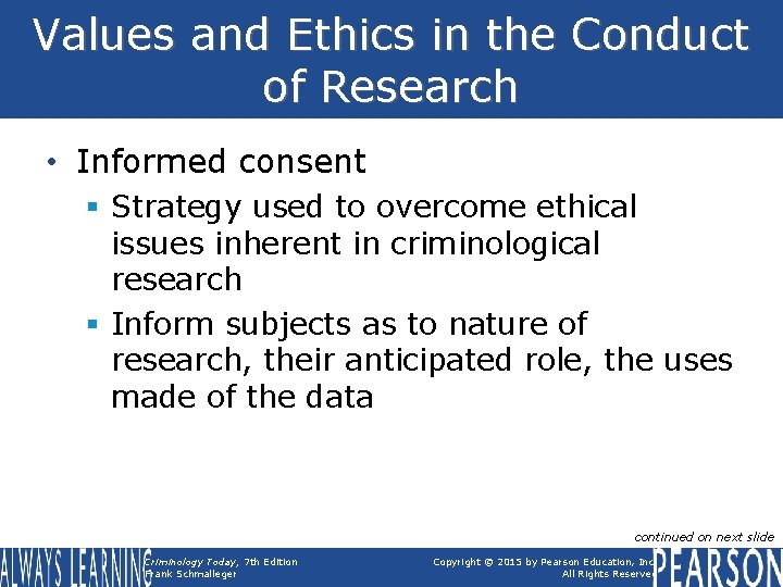 Values and Ethics in the Conduct of Research • Informed consent § Strategy used