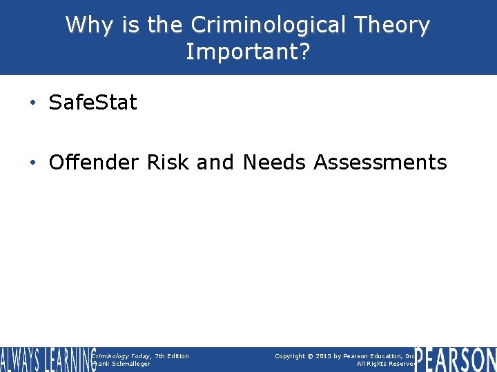 Why is the Criminological Theory Important? • Safe. Stat • Offender Risk and Needs