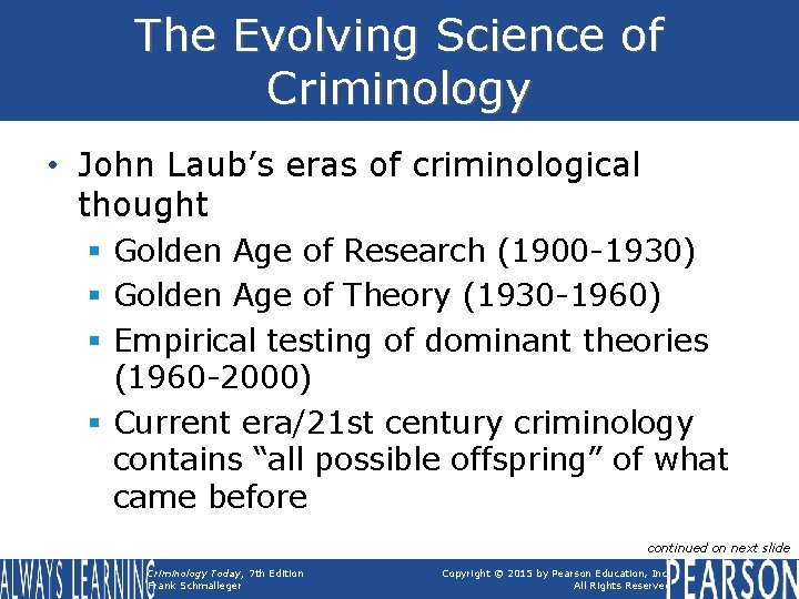 The Evolving Science of Criminology • John Laub’s eras of criminological thought § Golden