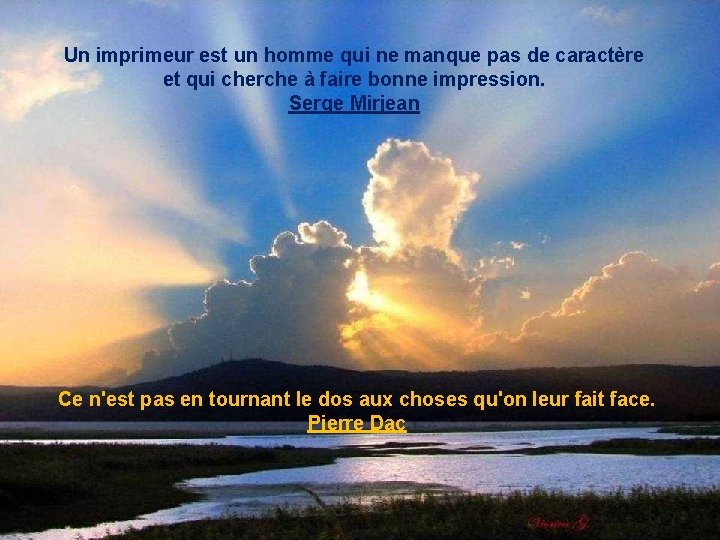 Un imprimeur est un homme qui ne manque pas de caractère et qui cherche Un imprimeur est un homme qui ne manque pas de caractère et qui cherche