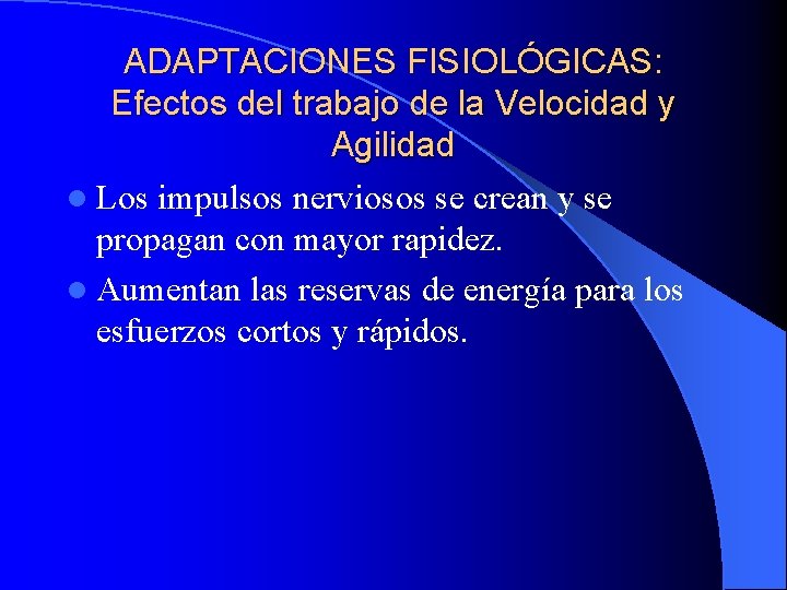 ADAPTACIONES FISIOLÓGICAS: Efectos del trabajo de la Velocidad y Agilidad l Los impulsos nerviosos