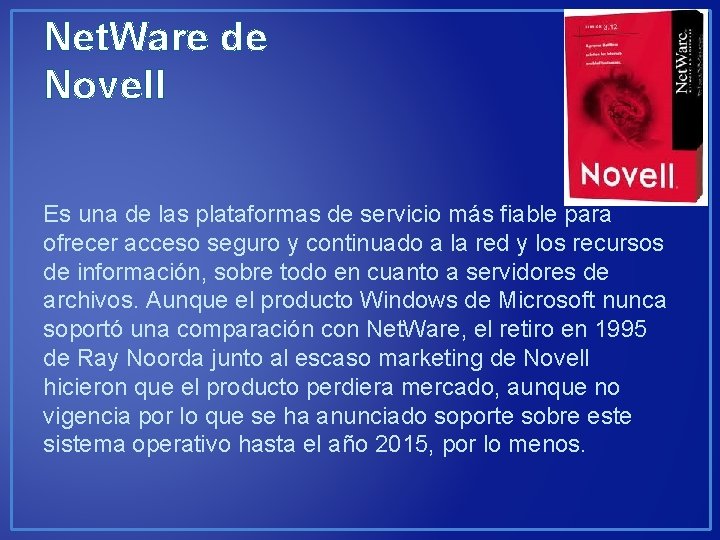 Net. Ware de Novell Es una de las plataformas de servicio más fiable para