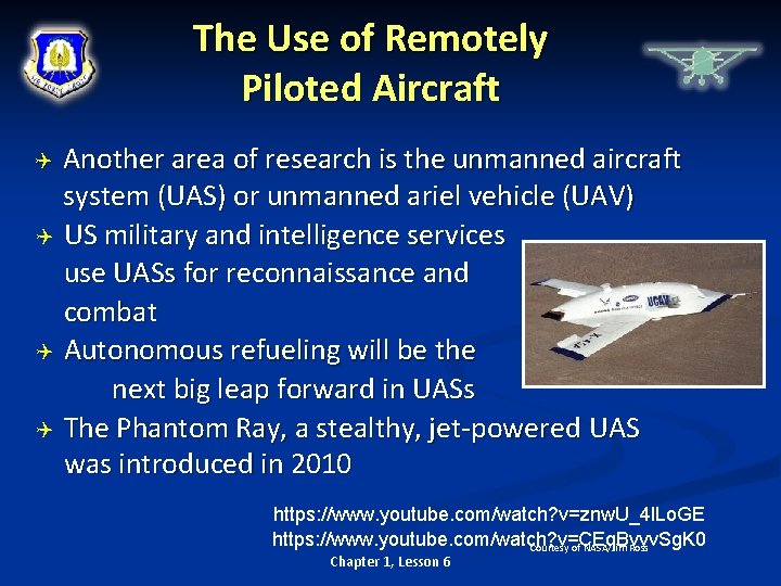  The Use of Remotely Piloted Aircraft Another area of research is the unmanned