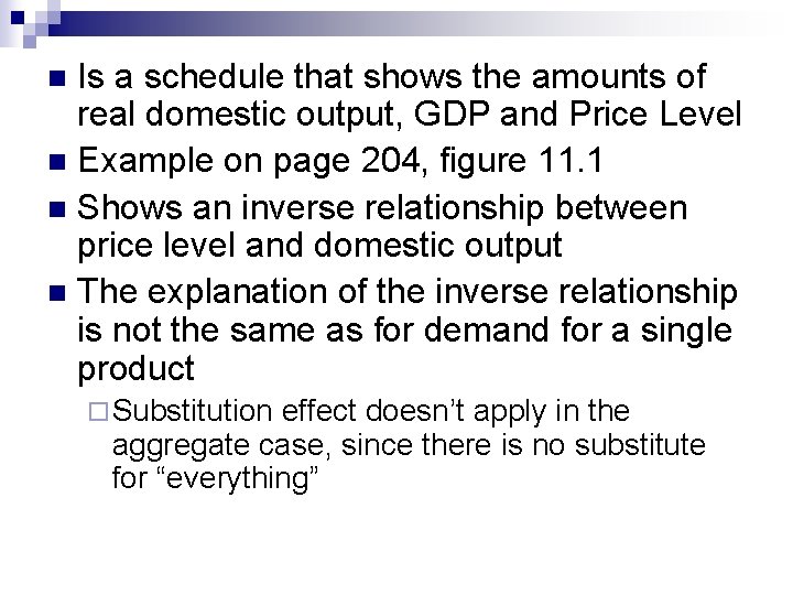 Is a schedule that shows the amounts of real domestic output, GDP and Price