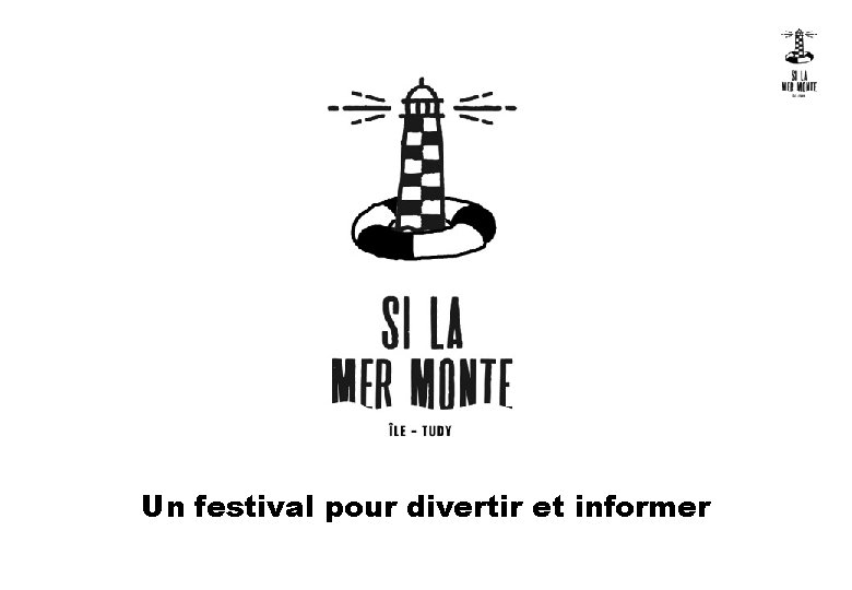 Un festival pour divertir et informer EFFET MER - FESTIVAL SI LA MER MONTE…