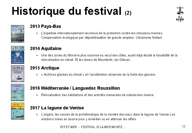 Historique du festival (2) 2013 Pays-Bas ▷ L’expertise internationalement reconnue de la protection contre