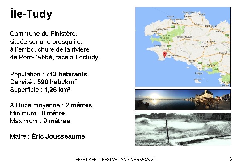 Île-Tudy Commune du Finistère, située sur une presqu’île, à l’embouchure de la rivière de