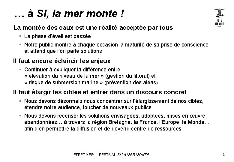 … à Si, la mer monte ! La montée des eaux est une réalité