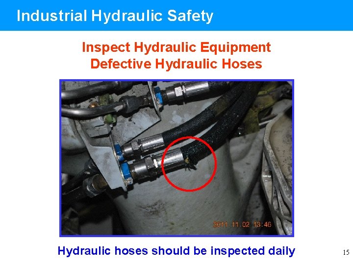 Industrial Hydraulic Safety Inspect Hydraulic Equipment Defective Hydraulic Hoses Hydraulic hoses should be inspected
