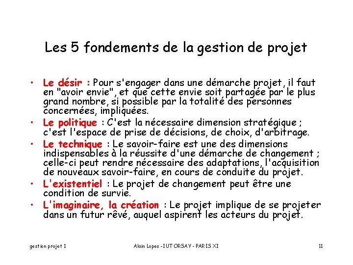 Les 5 fondements de la gestion de projet • Le désir : Pour s'engager