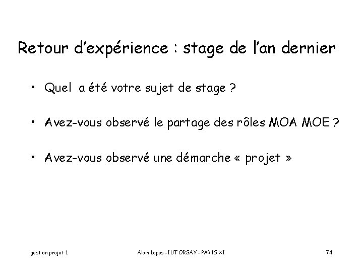 Retour d’expérience : stage de l’an dernier • Quel a été votre sujet de