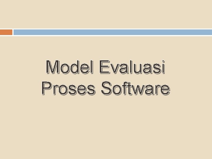 Model Evaluasi Proses Software 