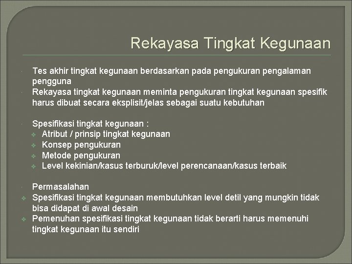 Rekayasa Tingkat Kegunaan Tes akhir tingkat kegunaan berdasarkan pada pengukuran pengalaman pengguna Rekayasa tingkat