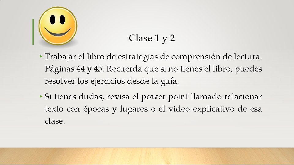 Clase 1 y 2 • Trabajar el libro de estrategias de comprensión de lectura.
