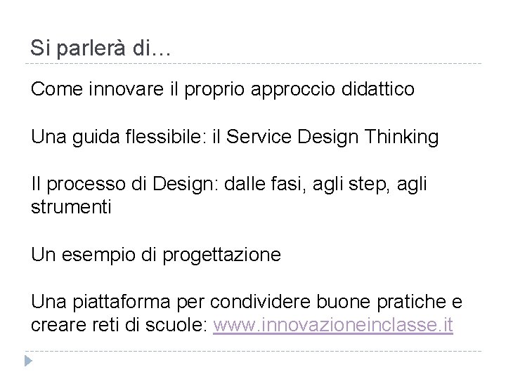 Si parlerà di… Come innovare il proprio approccio didattico Una guida flessibile: il Service