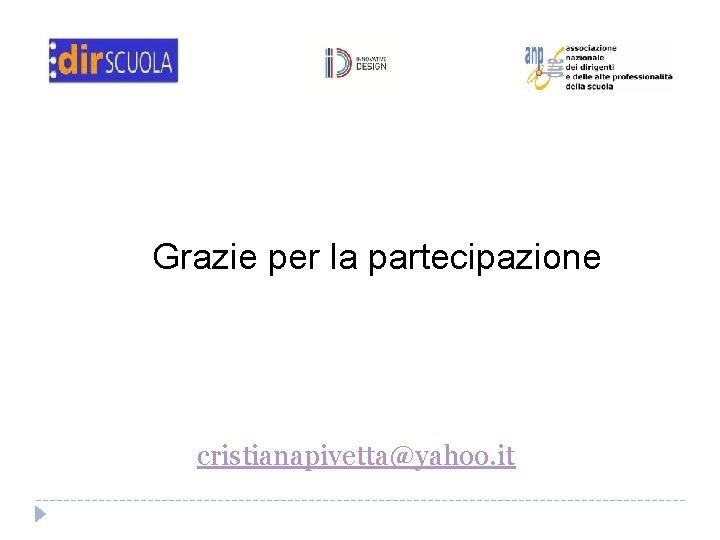 Grazie per la partecipazione cristianapivetta@yahoo. it 